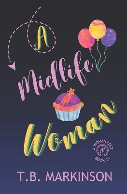 A Midlife Woman - T B Markinson - cover