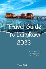 Travel Guide to Langkawi 2023: The Ultimate Guide to Unveiling the best of Langkawi