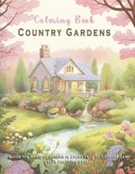 Country Gardens Coloring Book: Savor the Magic of Autumn in Every Page Landcap