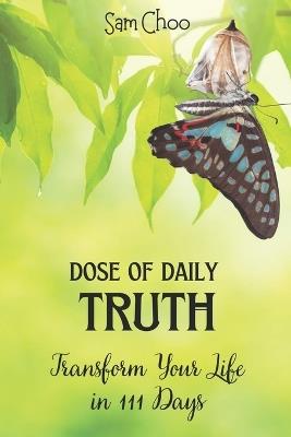 Dose of Daily Truth: Transform Your Life in 111 Days - Sam Choo - cover