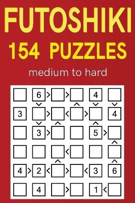 Futoshiki 154 Puzzles medium to hard - V Puzzgen - cover