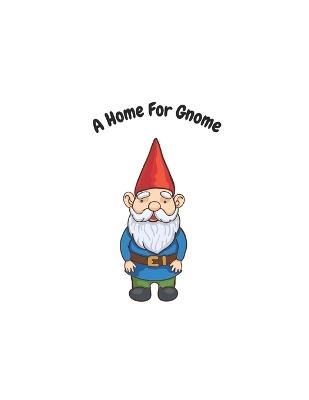 A Home for Gnome - A J - cover