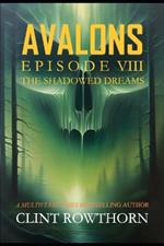 AVALONS Episode 8: The Shadowed Dreams