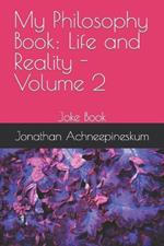 My Philosophy Book: Life and Reality - Volume 2: Joke Book
