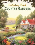 Country Gardens Coloring Book: Experience the Charm of Autumn with landscapes Coloring Pages.