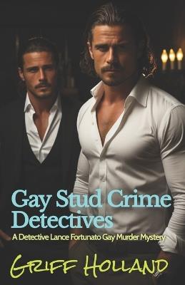 Gay Stud Crime Detectives - Griff Holland - cover