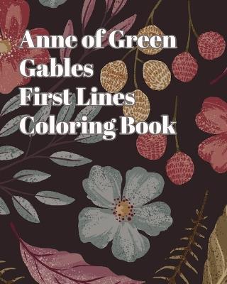 Anne of Green Gables First Lines Coloring Book - Lucy Maud Montgomery,Cordelia Kindred - cover