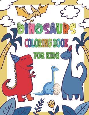 Dinosaurs Coloring Book for Kids: Realistic, Fun, Adorable Illustrations for Your Young Enthusiast - Oussama Zinaoui - cover