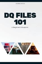 Dq Files 101: A Beginner's Blueprint