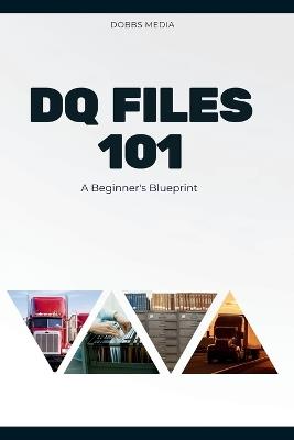 Dq Files 101: A Beginner's Blueprint - Dobbs Media - cover