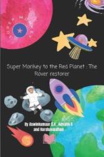 Super Monkey to the Red Planet: The Rover restorer