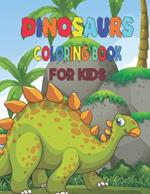 Dinosaurs Coloring Book for Kids: Realistic, Fun, Adorable Illustrations