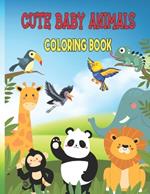 Cute Baby Animals Coloring Book: Cute and Lovable from Forests