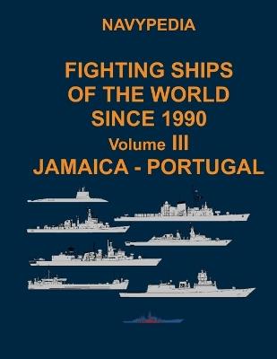 Navypedia. Fighting ships of the world since 1990. Volume III Jamaica - Portugal. - Ivan Gogin - cover