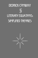 Literary Equations: Simplified Theories