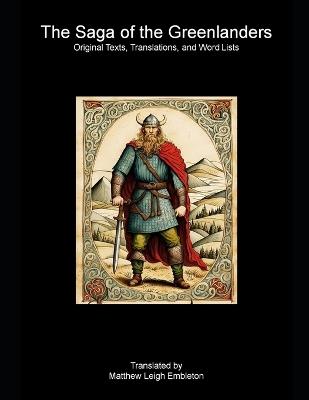 The Saga of the Greenlanders: Original Texts, Translations, and Word Lists - Anonymous - cover
