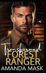 Transformed Forest Ranger: An Opposites Attract Surprise Pregnancy Romance