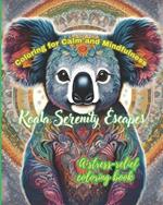 Coloring for calm and mindfulness: Koala Serenity Escapes: a stress-relief coloring book