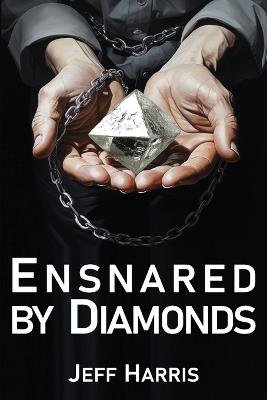Ensnared by Diamonds - Jeff Harris - cover