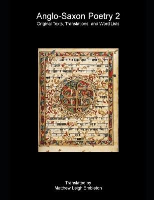 Anglo-Saxon Poetry 2: Original Texts, Translations, and Word Lists - Matthew Leigh Embleton,Anonymous - cover