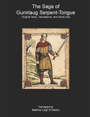 The Saga of Gunnlaug Serpent-Tongue: Original Texts, Translations, and Word Lists - Anonymous - cover
