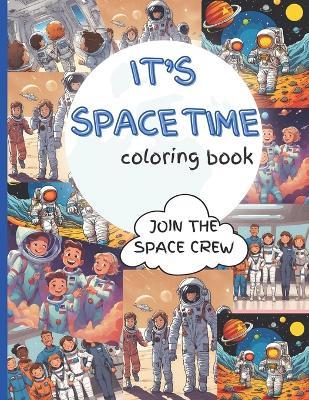 It's Space Time Coloring Book: Join the Space Crew - Patricia Rush - cover