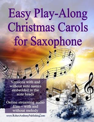 Easy Play-Along Christmas Carols for Saxophone - Robert Anthony - cover