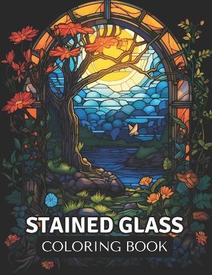 Stained Glass Coloring Book: 50 Inspirational and Easy Patterns for Relaxation - Daniel Fallen - cover