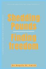 Shedding Pounds, Finding Freedom: A Comprehensive Guide book to Overcoming Obesity