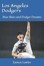 Los Angeles Dodgers: Blue Skies and Dodger Dreams