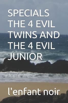 Specials the 4 Evil Twins and the 4 Evil Junior - L'Enfant Noir - cover