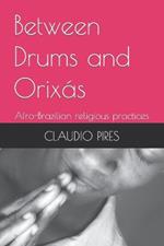 Between Drums and Orixás: Afro-Brazilian religious practices