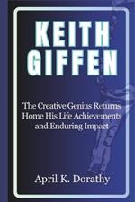 Keith Giffen: The Creative Genius Returns Home His Life Achievements and Enduring Impact