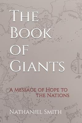 The Book of Giants: A Message of Hope to the Nations - Nathaniel Smith - cover