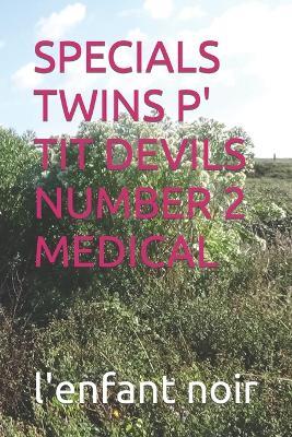 Specials Twins P' Tit Devils Number 2 Medical - L'Enfant Noir - cover