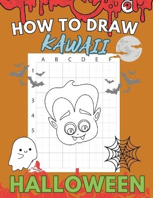 How to Draw Kawaii Halloween: Unlock Your Artistic Potential with Step-by-Step Techniques in Drawing - Mykim Publishing - cover