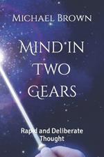 Mind in Two Gears: Rapid and Deliberate Thought