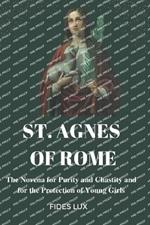 St. Agnes of Rome: The Novena for Purity and Chastity and for the Protection of Young Girls