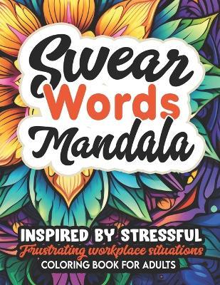 Mandalas & Swear Word Journey: Mindfulness & Relaxation: 8.5x11 Boho Designs - Joselynpress - cover