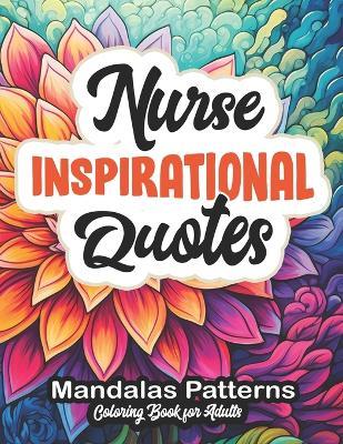 Nurse Inspirational Quotes Coloring Book: Large Print 8.5x11: Motivational Quotes for Every Nurse - Joselynpress - cover