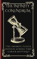 The Infinity Conundrum: The infinite puzzle unfolds across time