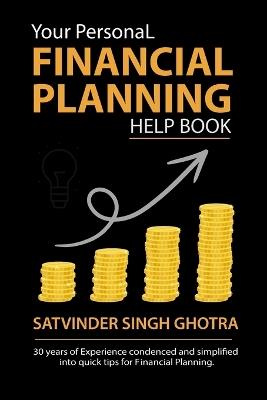 Your Personal Financial Planning Help Book - Satvinder Singh Ghotra - cover
