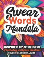 Motivational Swear Words: You Are Fucking Awesome: Inspirational Quotes & Mandalas for Adults
