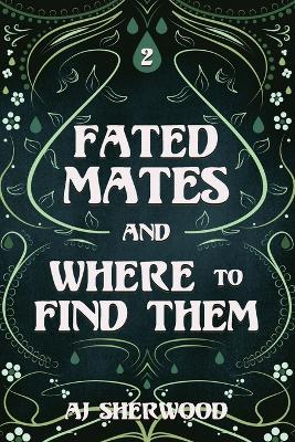 Fated Mates and Where to Find Them - Aj Sherwood - cover