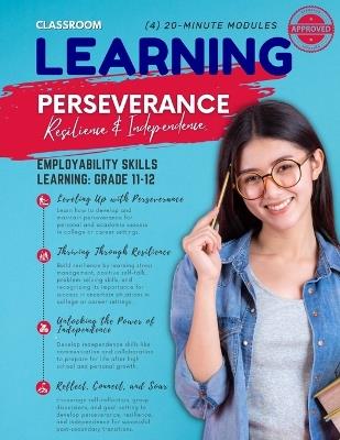 Perseverance, Resilience, and Independence: Grades 11th - 12th (4) 20-Minute Lessons - Kalena James - cover