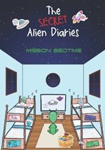 The Secret Alien Diaries: Mission Bedtime