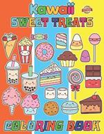 Kawaii Sweet Treats Coloring Book: A Colouring for Kids Ages 4-7,8-12, Boys, Girls, and Adults With +50 High Quality Coloring Pages Cute Sweets, featured Cute Dessert, Cupcake, Donut, Candy, Chocolate, Ice Cream For Stress Relief