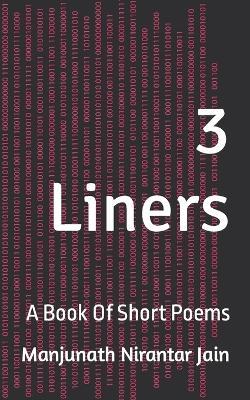 3 Liners: A Book Of Short Poems - Manjunath Nirantar Jain - cover