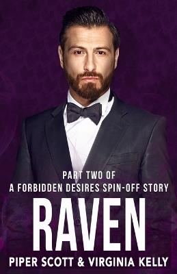 Raven: Part Two: A Forbidden Desires Spin-Off Story - Virginia Kelly,Piper Scott - cover