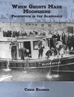 When Ghosts Made Moonshine: Prohibition in the Albemarle